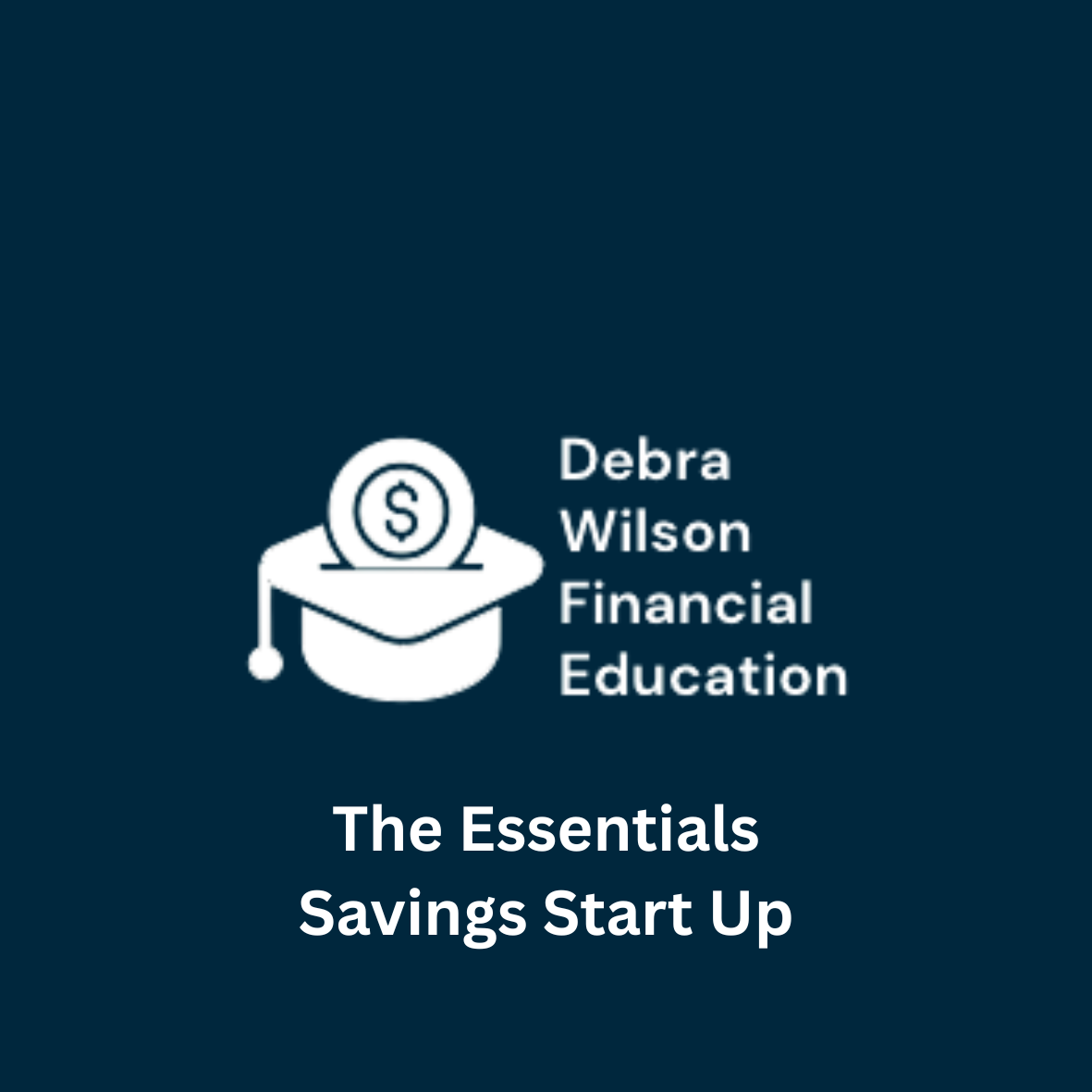 The Essentials Series: Savings Start Up