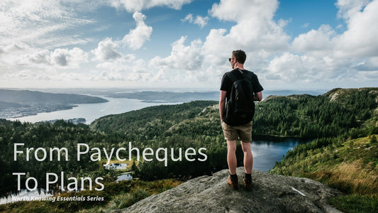 Worth Knowing: Paycheques & Plans