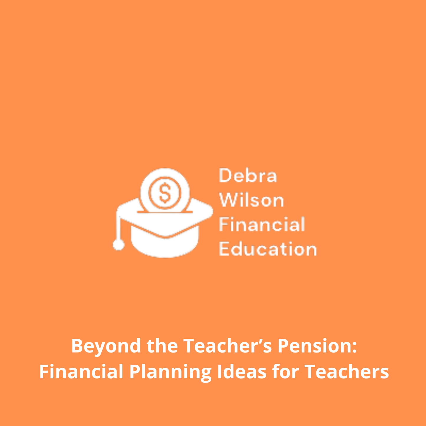 Beyond The Teacher's Pension: Financial Planning Ideas for Nova Scotia Educators